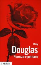 Libro Purezza e pericolo. Un'analisi dei concetti di contaminazione e tabù Mary Douglas