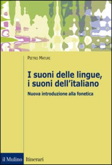 Criticalwinenotav.it I suoni delle lingue, i suoni dell'italiano. Nuova introduzione alla fonetica Image