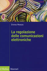 Libro La regolazione delle comunicazioni elettroniche Stefano Mannoni