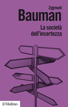 La societÃ  dell'incertezza - Zygmunt Bauman - copertina