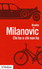 Libro Chi ha e chi non ha. Storie di disuguaglianze Branko Milanovic