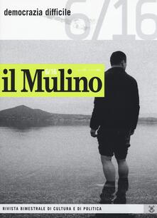 Il Mulino. Vol. 6: Democrazia difficile..pdf
