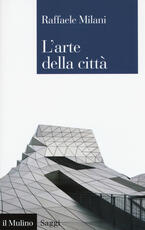 Libro L' arte della città Raffaele Milani
