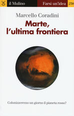 Libro Marte, l'ultima frontiera Marcello Coradini