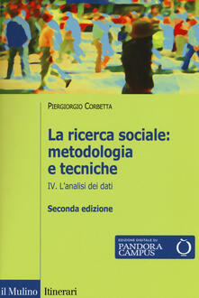 La ricerca sociale: metodologia e tecniche. Con e-book. Vol. 4: Lanalisi dei dati..pdf