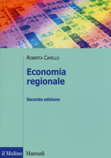 Economia regionale. Localizzazione, crescita regionale e sviluppo locale.pdf