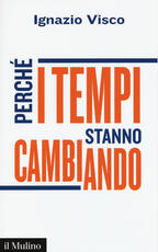 Libro Perché i tempi stanno cambiando Ignazio Visco