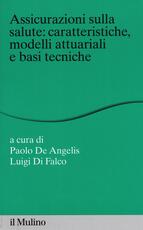 Libro Assicurazioni sulla salute: caratteristiche, modelli attuariali e basi tecniche