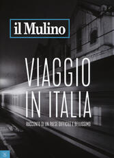 Libro Il Mulino (2017). Vol. 494: Viaggio in Italia. Racconto di un Paese difficile e bellissimo.