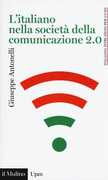 Libro L' italiano nella società della comunicazione 2.0 Giuseppe Antonelli