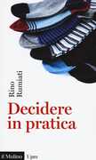 Libro Decidere in pratica Rino Rumiati
