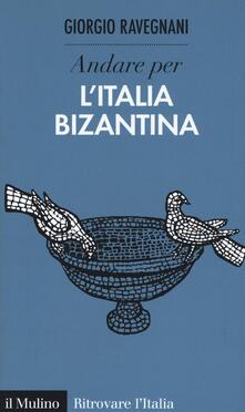 Andare per lItalia bizantina.pdf
