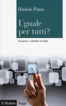 Uguale per tutti? Giustizia e cittadini in Italia.pdf
