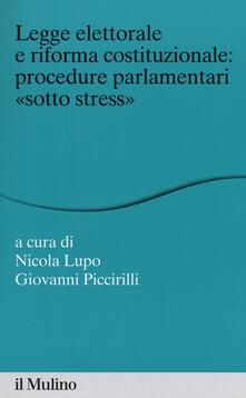 Legge elettorale e riforma costituzionale: procedure parlamentari «sotto stress».pdf