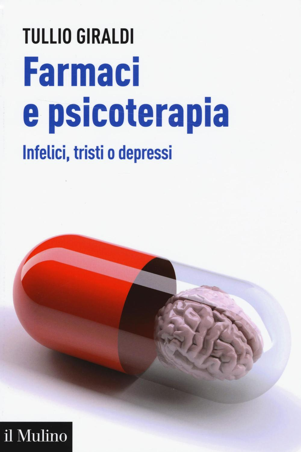 Image of Farmaci e psicoterapia. Infelici, tristi o depressi