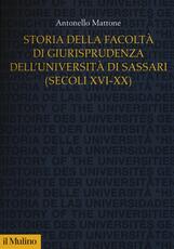 Libro Storia della Facoltà di giurisprudenza dell'Università di Sassari 8secoli XVI-XX) Antonello Mattone