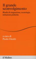 Libro Il grande sconvolgimento. Rischi di stagnazione, tecnologia, istituzioni politiche