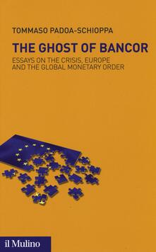 The ghost of Bancor. Essays on the crisis, Europe and the global monetary order.pdf