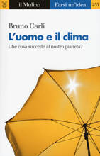 Libro L' uomo e il clima. Che cosa succede al nostro pianeta? Bruno Carli