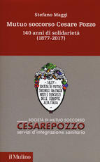 Libro Mutuo soccorso Cesare Pozzo. 140 anni di solidarietà (1877-2012) Stefano Maggi
