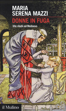Donne in fuga. Vite ribelli nel Medioevo.pdf