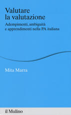 Libro Valutare la valutazione. Adempimenti, ambiguità e apprendimenti nella PA italiana Mita Marra