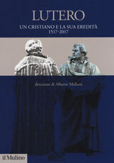 Libro Lutero. Un cristiano e la sua eredità. 1517-2017