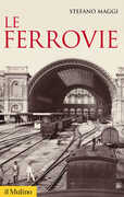 Libro Le ferrovie Stefano Maggi