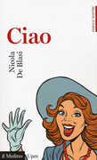 Libro Ciao. Parole nostre Nicola De Blasi