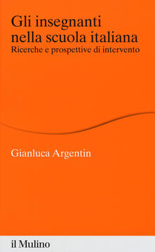 Gli insegnanti nella scuola italiana. Ricerche e prospettive di intervento.pdf
