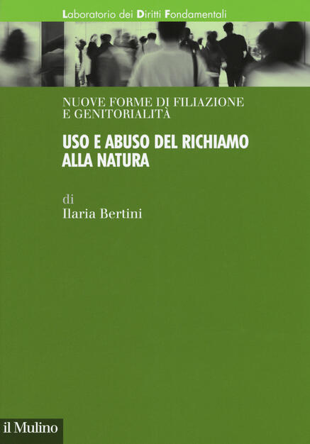 Uso E Abuso Del Richiamo Alla Natura Ilaria Bertini Libro Laboratorio Dei Diritti Fondamentali Ibs