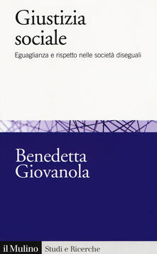 Giustizia sociale. Eguaglianza e rispetto nelle società diseguali.pdf