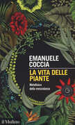Libro La vita delle piante. Metafisica della mescolanza Emanuele Coccia