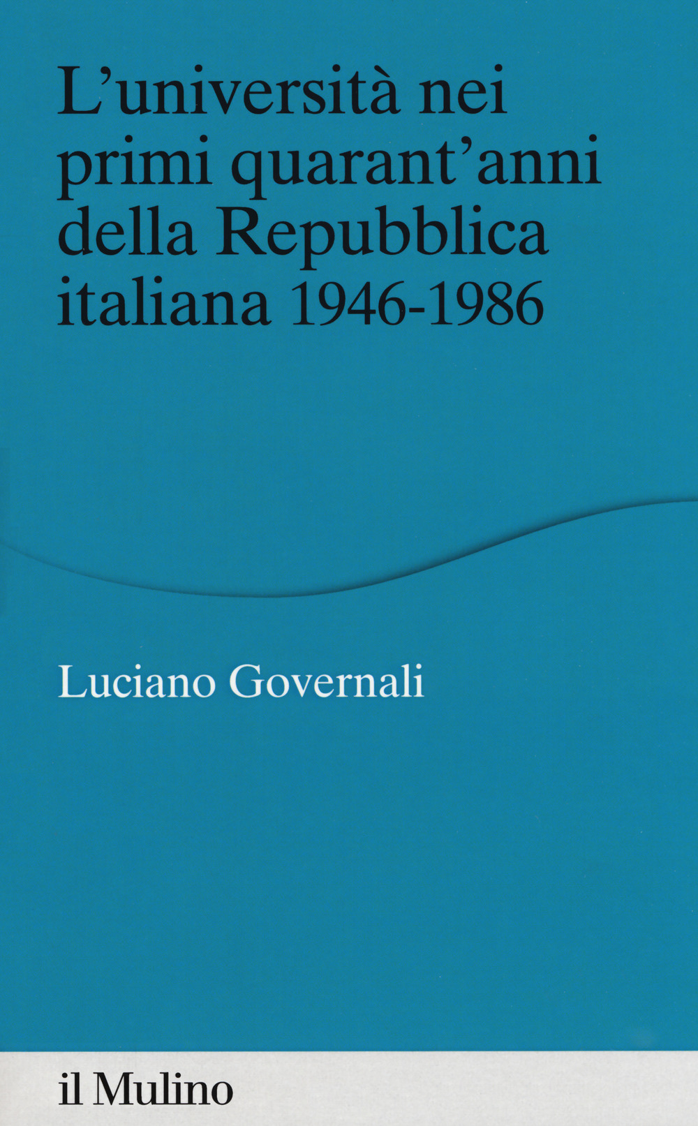 Image of L' università nei primi quarant'anni della Repubblica italiana 1946-1986