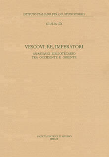 Vescovi, re, imperatori. Anastasio Bibliotecario fra Occidente e Oriente.pdf