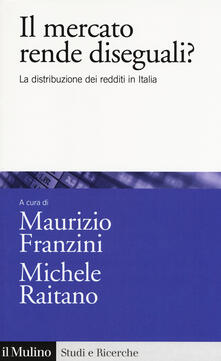 Il mercato rende diseguali? La distribuzione dei redditi in Italia.pdf