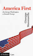 Libro America first. Da George Washington a Donald Trump Giuseppe Mammarella