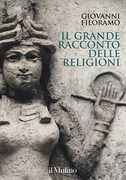 Libro Il grande racconto delle religioni. Ediz. a colori Giovanni Filoramo