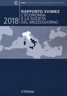 Rapporto Svimez 2018. Leconomia e la società del Mezzogiorno.pdf