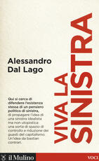 Libro Viva la sinistra. Il futuro di un'idea Alessandro Dal Lago