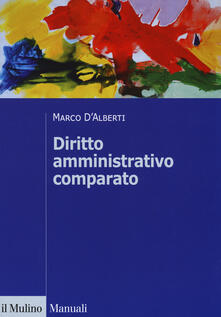 Diritto amministrativo comparato. Mutamenti dei sistemi nazionali e contesto globale.pdf