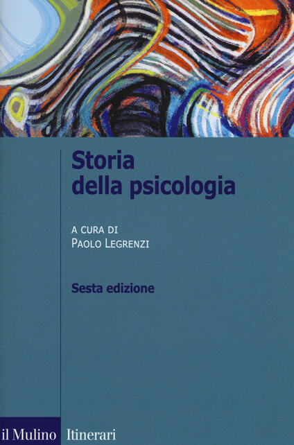 Storia Della Psicologia - Paolo Legrenzi - Libro - Il Mulino ...