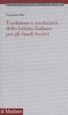 Tradizione e modernità dello Istituto Italiano per gli Studi Storici.pdf