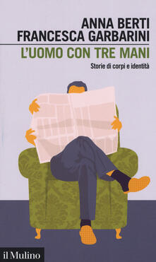 L uomo con tre mani. Storie di corpi e identità.pdf