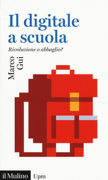 Il digitale a scuola. Rivoluzione o abbaglio?.pdf