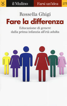Fare la differenza. Educazione di genere dalla prima infanzia alletà adulta.pdf