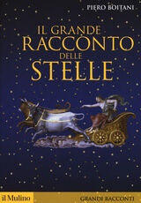 Libro Il grande racconto delle stelle Piero Boitani