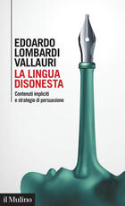 Libro La lingua disonesta. Contenuti impliciti e strategie di persuasione Edoardo Lombardi Vallauri