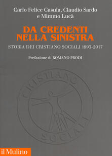Da credenti nella sinistra. Storia dei Cristiano Sociali 1993-2017.pdf