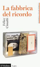 Libro La fabbrica del ricordo Felice Cimatti